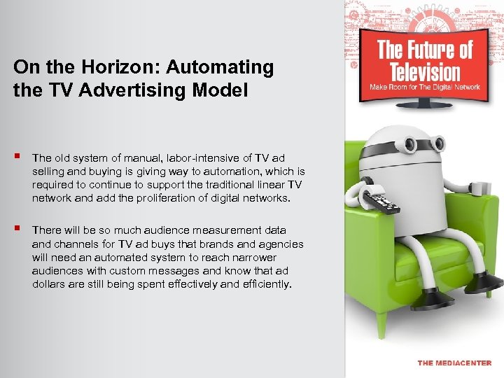 On the Horizon: Automating the TV Advertising Model § The old system of manual,