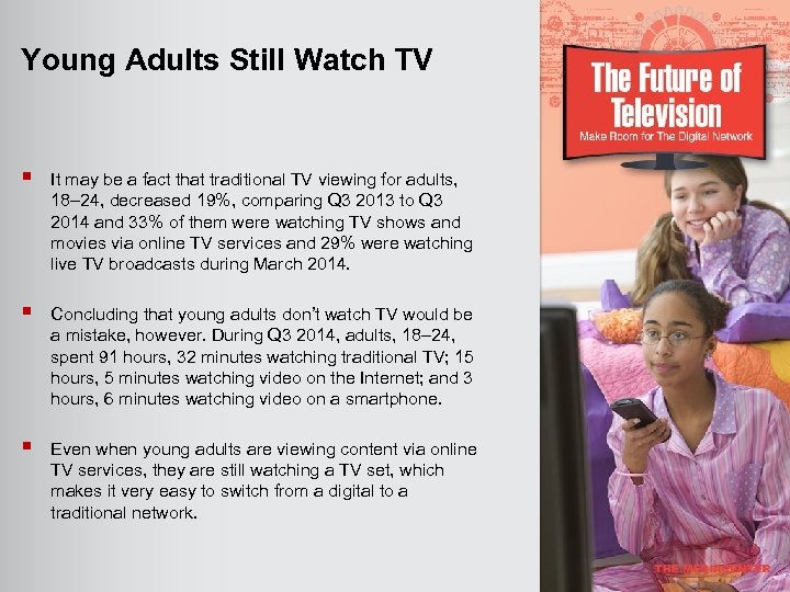 Young Adults Still Watch TV § It may be a fact that traditional TV