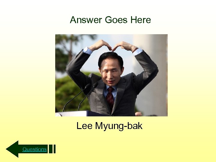 Answer Goes Here Lee Myung-bak Questions 
