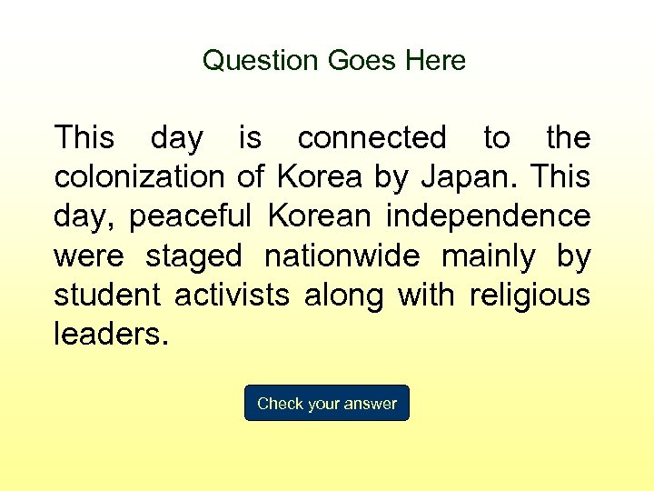 Question Goes Here This day is connected to the colonization of Korea by Japan.