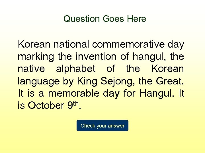 Question Goes Here Korean national commemorative day marking the invention of hangul, the native