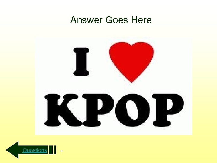 Answer Goes Here Questions 