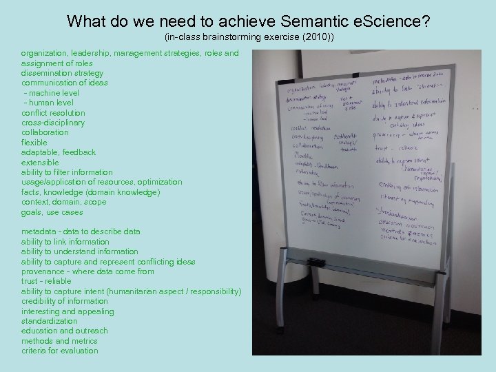 What do we need to achieve Semantic e. Science? (in-class brainstorming exercise (2010)) organization,