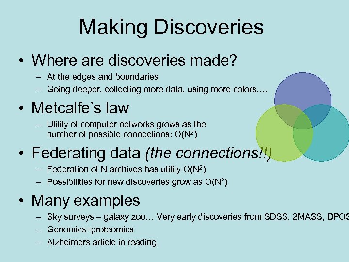 Making Discoveries • Where are discoveries made? – At the edges and boundaries –