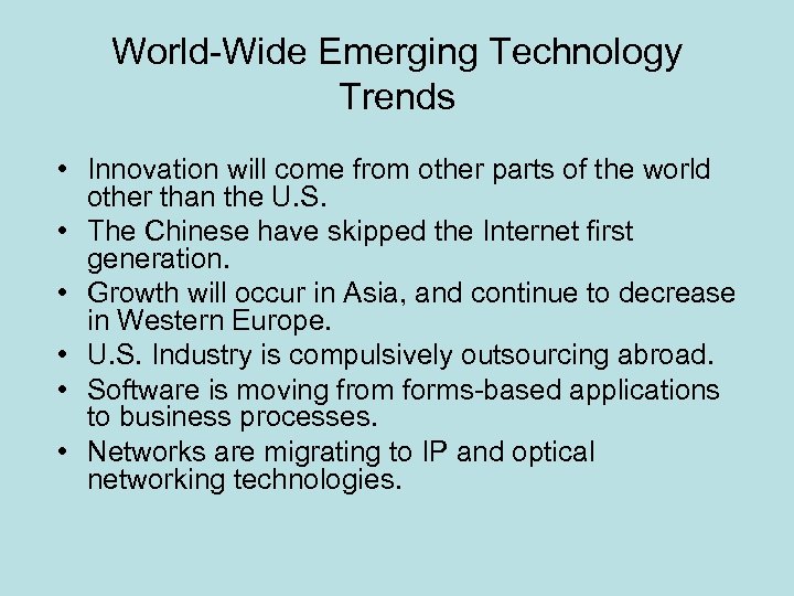 World-Wide Emerging Technology Trends • Innovation will come from other parts of the world