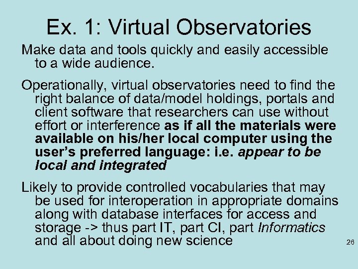 Ex. 1: Virtual Observatories Make data and tools quickly and easily accessible to a