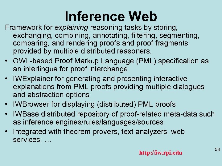 Inference Web Framework for explaining reasoning tasks by storing, exchanging, combining, annotating, filtering, segmenting,