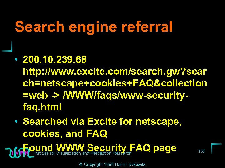 Search engine referral • 200. 10. 239. 68 http: //www. excite. com/search. gw? sear