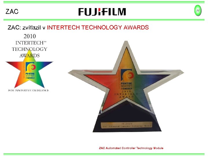 ZAC 11 ZAC: zvíťazil v INTERTECHNOLOGY AWARDS ZAC Automated Controller Technology Module 