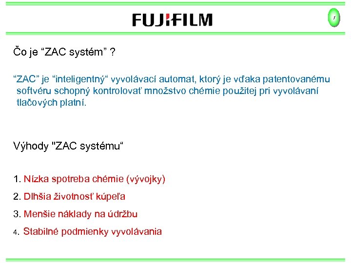 1 Čo je “ZAC systém” ? “ZAC” je “inteligentný“ vyvolávací automat, ktorý je vďaka