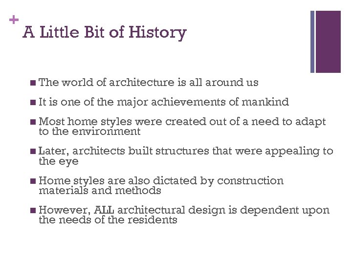 + A Little Bit of History n The n It world of architecture is