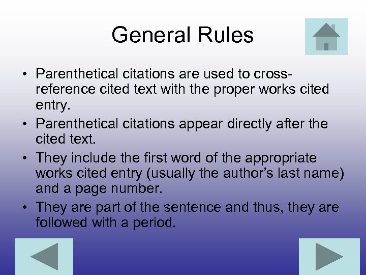 General Rules • Parenthetical citations are used to crossreference cited text with the proper
