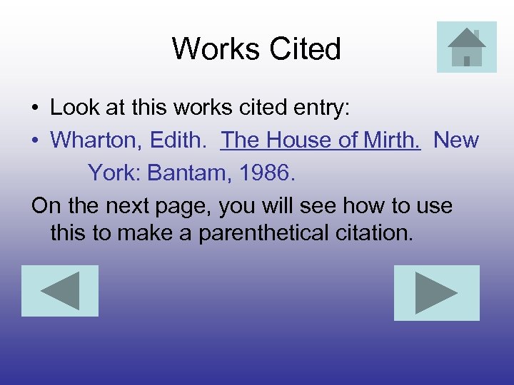 Works Cited • Look at this works cited entry: • Wharton, Edith. The House