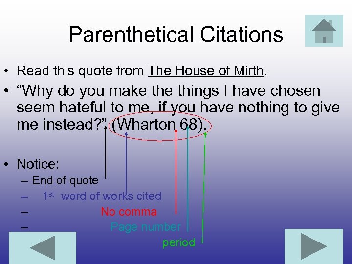 Parenthetical Citations • Read this quote from The House of Mirth. • “Why do