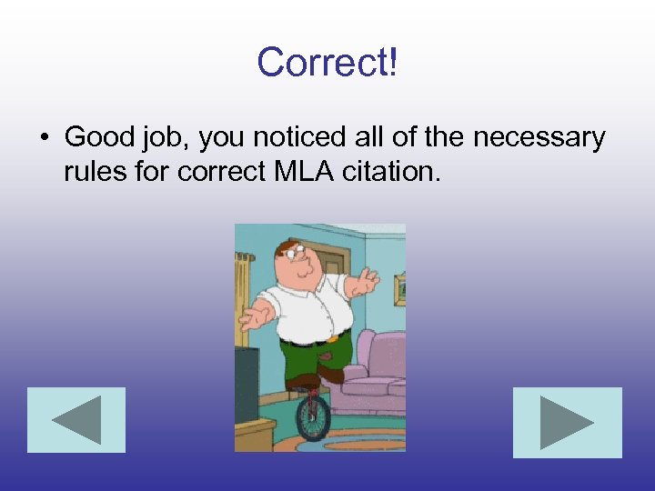 Correct! • Good job, you noticed all of the necessary rules for correct MLA