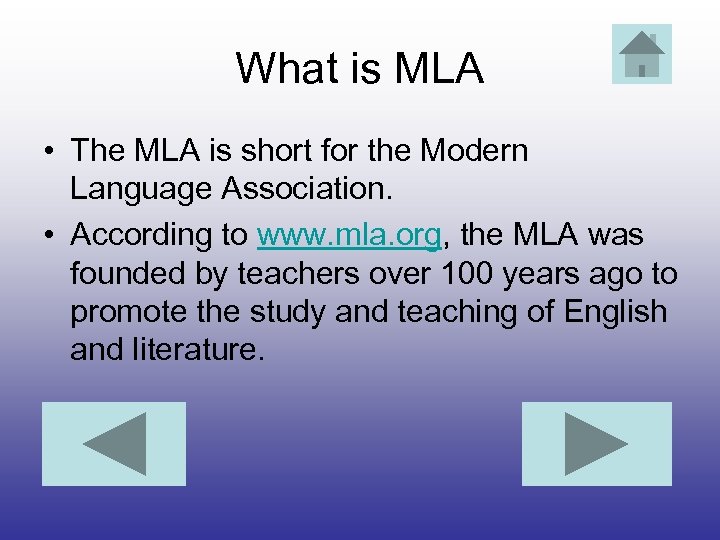 What is MLA • The MLA is short for the Modern Language Association. •