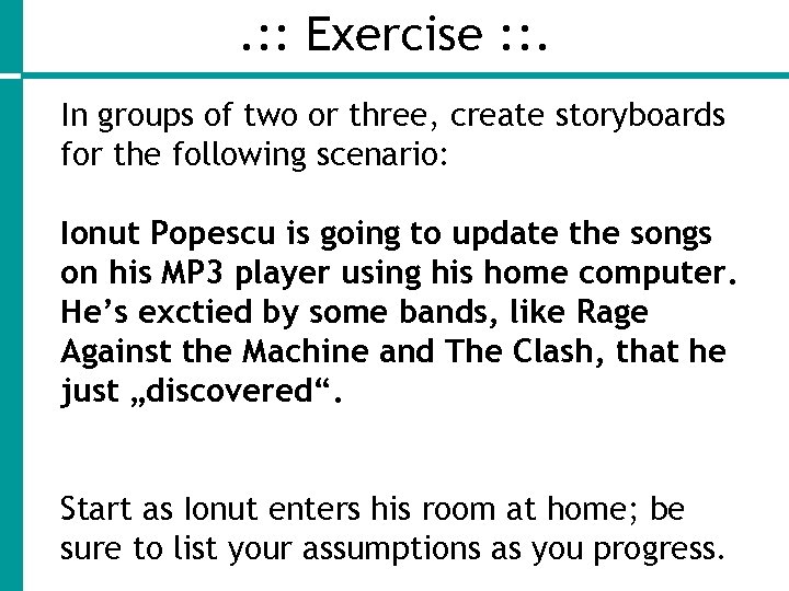 . : : Exercise : : . In groups of two or three, create