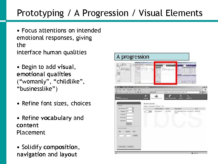 Prototyping / A Progression / Visual Elements • Focus attentions on intended emotional responses,