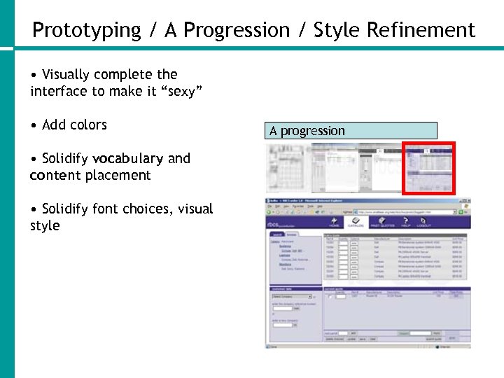 Prototyping / A Progression / Style Refinement • Visually complete the interface to make