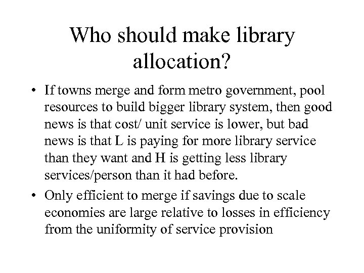 Who should make library allocation? • If towns merge and form metro government, pool