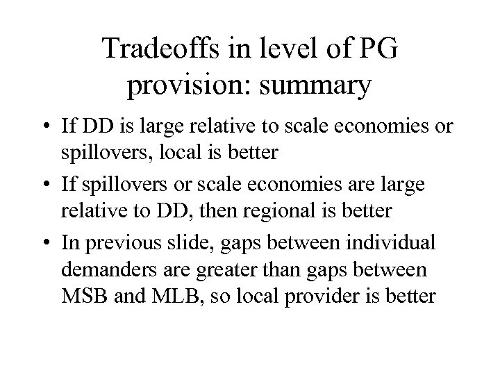 Tradeoffs in level of PG provision: summary • If DD is large relative to