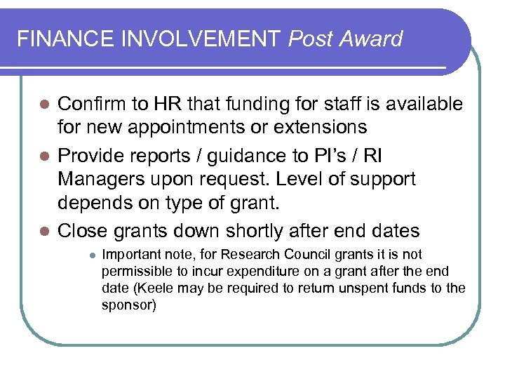 FINANCE INVOLVEMENT Post Award Confirm to HR that funding for staff is available for