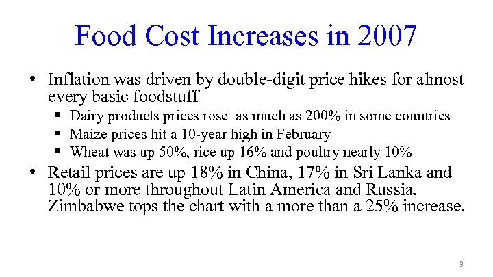 Food Cost Increases in 2007 • Inflation was driven by double-digit price hikes for