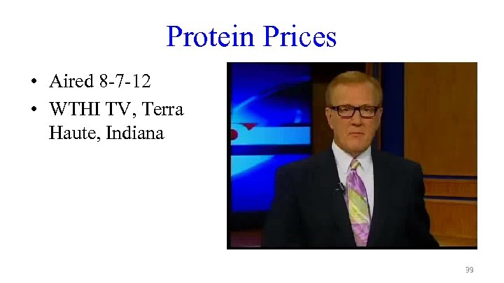 Protein Prices • Aired 8 -7 -12 • WTHI TV, Terra Haute, Indiana 39