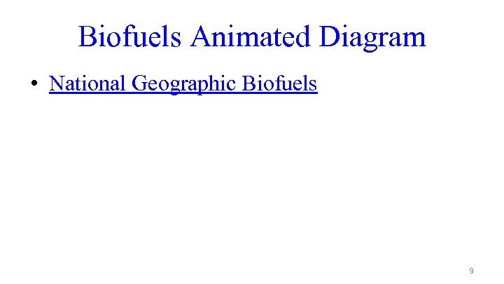 Biofuels Animated Diagram • National Geographic Biofuels 9 