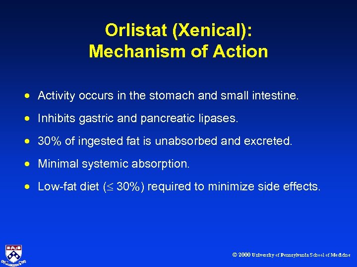 Orlistat (Xenical): Mechanism of Action · Activity occurs in the stomach and small intestine.