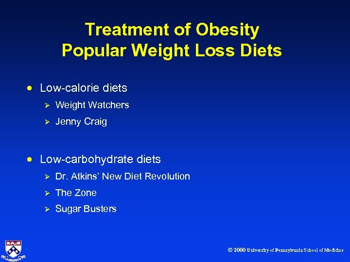 Treatment of Obesity Popular Weight Loss Diets · Low-calorie diets Ø Weight Watchers Ø