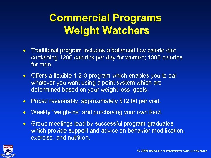 Commercial Programs Weight Watchers · Traditional program includes a balanced low calorie diet containing