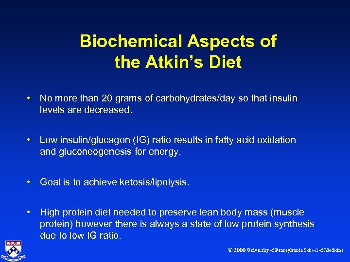 Biochemical Aspects of the Atkin’s Diet • No more than 20 grams of carbohydrates/day
