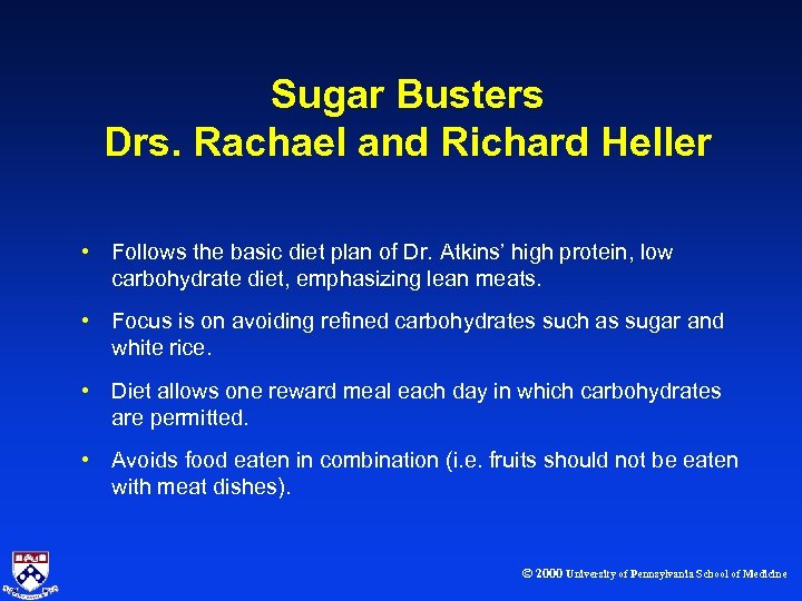 Sugar Busters Drs. Rachael and Richard Heller • Follows the basic diet plan of