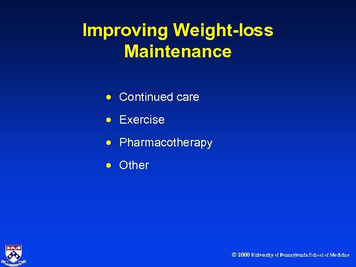 Improving Weight-loss Maintenance · Continued care · Exercise · Pharmacotherapy · Other © 2000