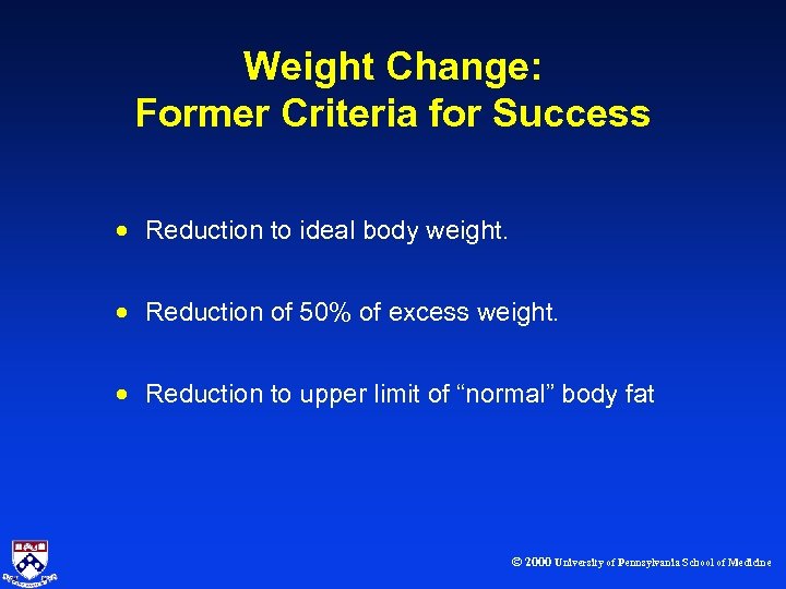 Weight Change: Former Criteria for Success · Reduction to ideal body weight. · Reduction