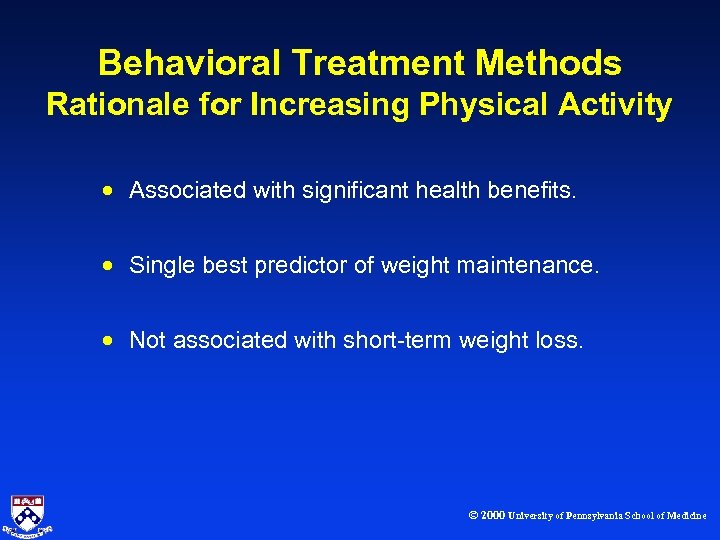 Behavioral Treatment Methods Rationale for Increasing Physical Activity · Associated with significant health benefits.