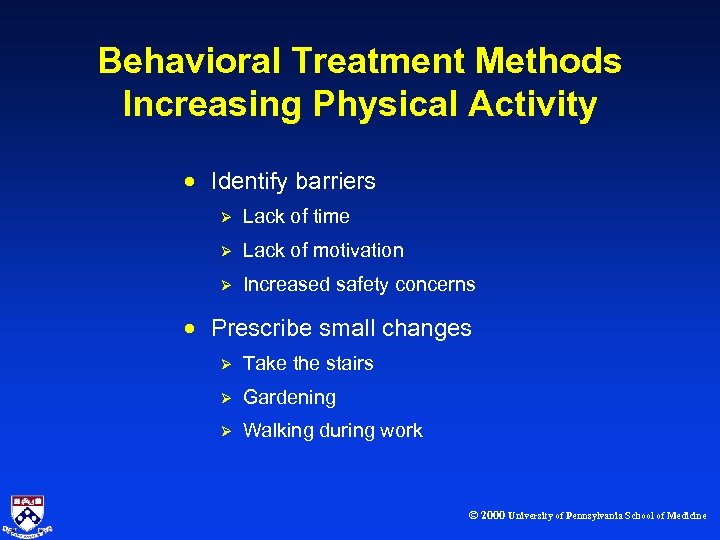 Behavioral Treatment Methods Increasing Physical Activity · Identify barriers Ø Lack of time Ø