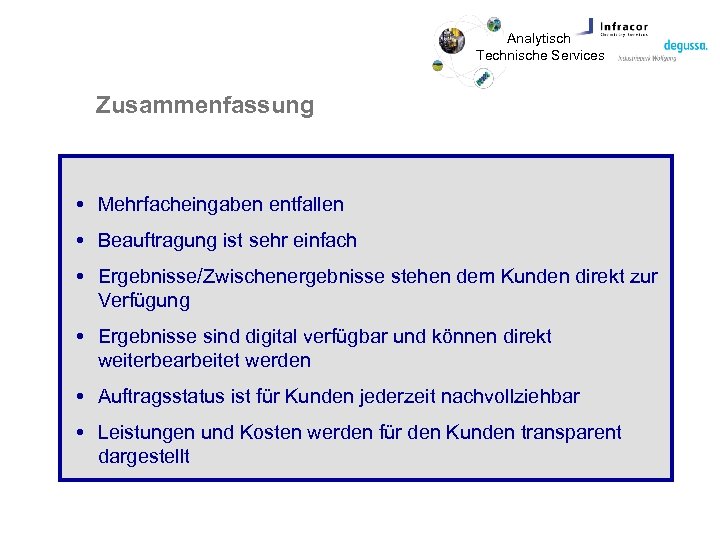 Analytisch Technische Services Zusammenfassung Mehrfacheingaben entfallen Beauftragung ist sehr einfach Ergebnisse/Zwischenergebnisse stehen dem Kunden