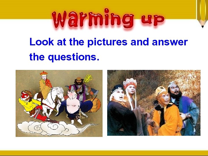 Look at the pictures and answer the questions. 