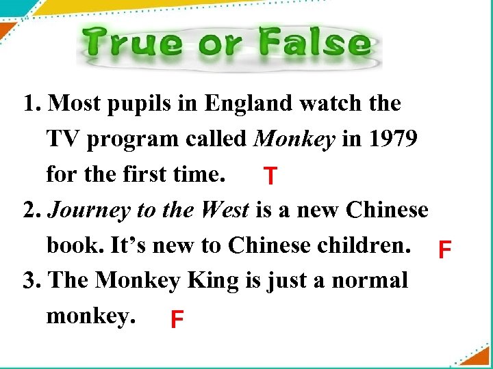 1. Most pupils in England watch the TV program called Monkey in 1979 for