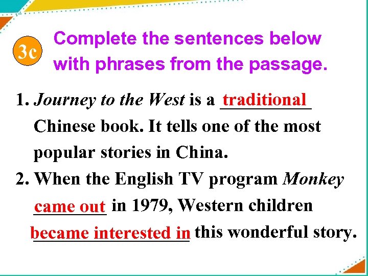 Complete the sentences below 3 c with phrases from the passage. 1. Journey to