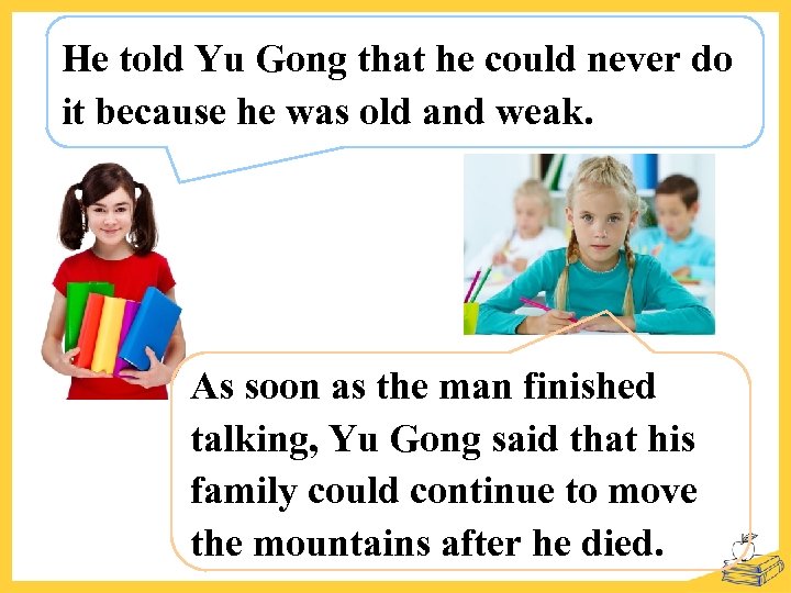 He told Yu Gong that he could never do it because he was old