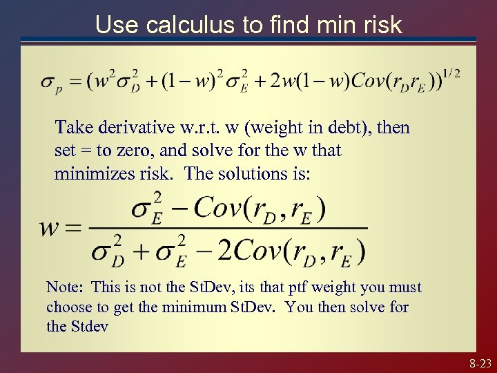 Use calculus to find min risk Take derivative w. r. t. w (weight in