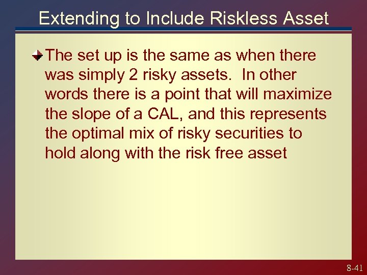 Extending to Include Riskless Asset The set up is the same as when there