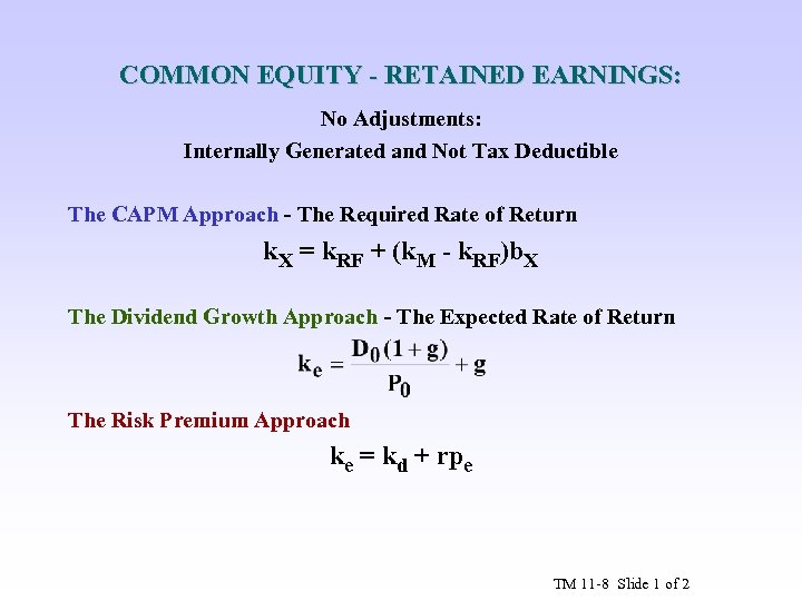 COMMON EQUITY - RETAINED EARNINGS: No Adjustments: Internally Generated and Not Tax Deductible The