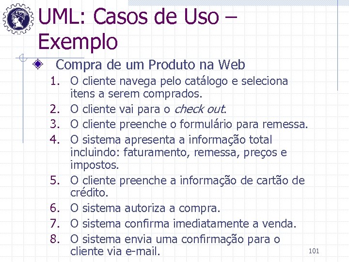 UML: Casos de Uso – Exemplo Compra de um Produto na Web 1. O