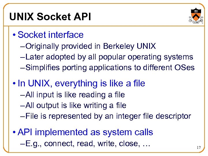 UNIX Socket API • Socket interface – Originally provided in Berkeley UNIX – Later