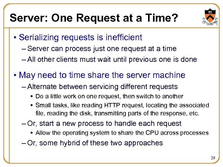 Server: One Request at a Time? • Serializing requests is inefficient – Server can