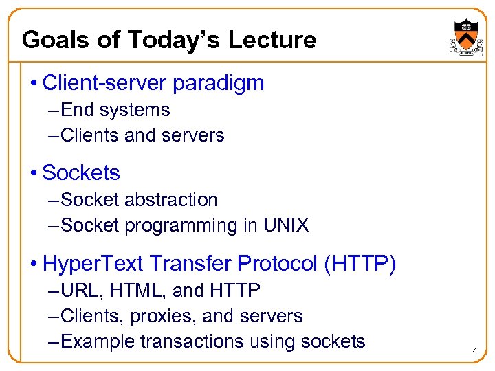 Goals of Today’s Lecture • Client-server paradigm – End systems – Clients and servers
